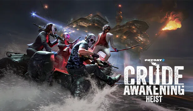 PAYDAY 2: Crude Awakening Heist